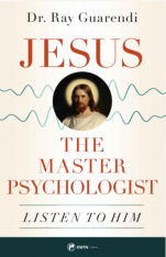 Jesus, the Master Psychologist: Listen to Him